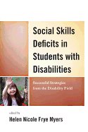 Social Skills Deficits in Students with Disabilities: Successful Strategies from the Disabilities Field