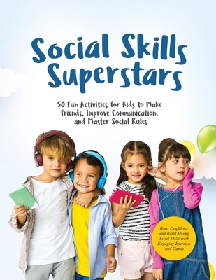 Social Skills Superstars: Boost Confidence and Build Strong Social Skills with Engaging Exercises and Games - The Books of Pamex