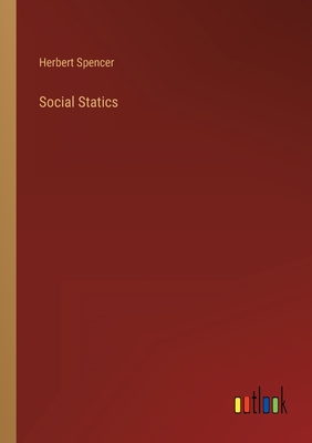Social Statics - Spencer, Herbert