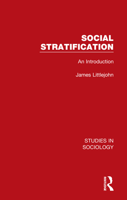 Social Stratification: An Introduction - Littlejohn, James