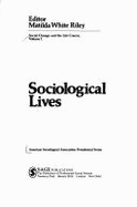 Social Structures and Human Lives: Social Change and the Life Course Volume 1 - Riley, Matilda White, and Huber, Bettina J, and Hess, Beth, Dr.