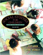 Social Studies for Children: A Guide to Basic Instruction - Garcia, Jesus, and Michaelis, John U