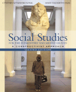 Social Studies for the Elementary and Middle Grades: A Constructivist Approach, Mylabschool Edition - Sunal, Cynthia Szymanski, and Haas, Mary Elizabeth