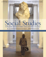 Social Studies for the Elementary and Middle Grades: A Constructivist Approach - Sunal, Cynthia S, and Haas, Mary Elizabeth