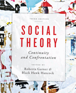 Social Theory: Continuity and Confrontation: A Reader, Third Edition