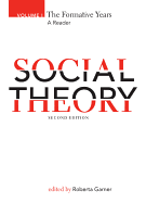 Social Theory, Volume I: The Formative Years, 2nd Edition