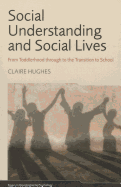 Social Understanding and Social Lives: From Toddlerhood through to the Transition to School