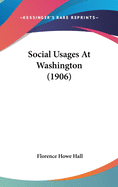 Social Usages At Washington (1906)