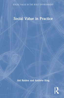 Social Value in Practice - Raiden, Ani, and King, Andrew