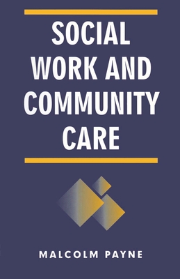 Social Work and Community Care - Payne, Malcolm
