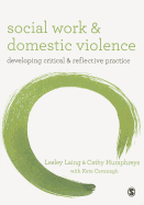 Social Work and Domestic Violence: Developing Critical and Reflective Practice