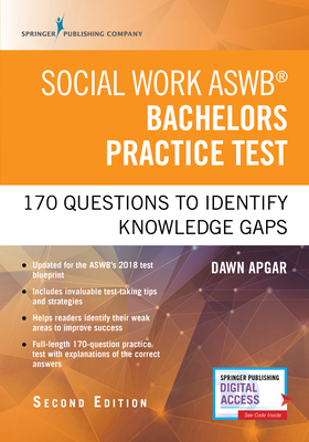 Social Work ASWB Bachelors Practice Test: 170 Questions to Identify Knowledge Gaps (Book + Digital Access) - Apgar, Dawn, Dr., PhD, Lsw, Acsw