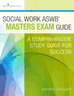 Social Work Aswb Masters Exam Guide: A Comprehensive Study Guide for Success (Book + Digital Access)