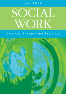 Social Work: Critical Theory and Practice