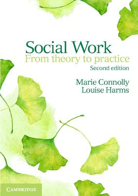 Social Work: From Theory to Practice - Connolly, Marie, and Harms, Louise