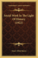 Social Work in the Light of History (1922)