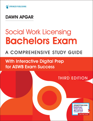 Social Work Licensing Bachelors Exam Guide: A Comprehensive Study Guide for Success - Apgar, Dawn, PhD, Lsw, Acsw
