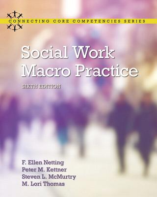 Social Work Macro Practice with Enhanced Pearson Etext -- Access Card Package - Netting, F Ellen, and Kettner, Peter, and McMurtry, Steve