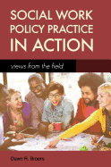 Social Work Policy Practice in Action