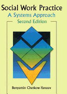 Social Work Practice: A Systems Approach, Second Edition