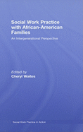 Social Work Practice with African American Families: An Intergenerational Perspective