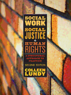 Social Work, Social Justice, and Human Rights: A Structural Approach to Practice, Second Edition