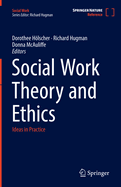 Social Work Theory and Ethics: Ideas in Practice