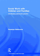 Social Work with Children and Families: Developing Advanced Practice