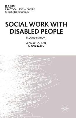 Social Work with Disabled People - Oliver, Michael, and Sapey, Bob