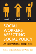 Social Workers Affecting Social Policy: An International Perspective