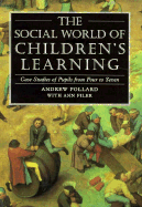 Social World of Children Learning - Pollard, Andrew, and Filer, Ann