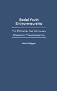 Social Youth Entrepreneurship: The Potential for Youth and Community Transformation
