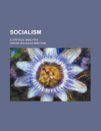 Socialism; A Critical Analysis