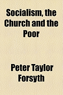 Socialism, the Church and the Poor - Forsyth, Peter Taylor