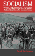 Socialism with a Northern Accent: Radical Traditions for Modern Times