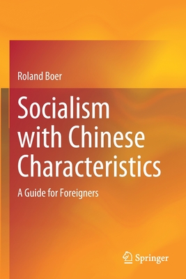 Socialism with Chinese Characteristics: A Guide for Foreigners - Boer, Roland