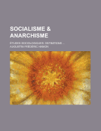 Socialisme & Anarchisme; Etudes Sociologiques. Definitions ...