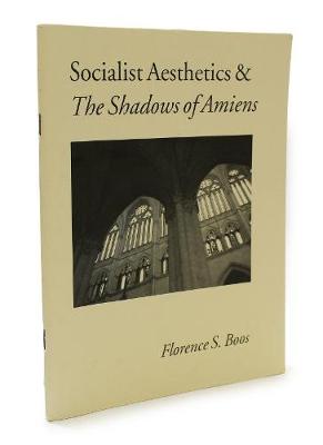 Socialist Aesthetics and the Shadows of Amiens - Boos, Florence Saunders