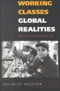 Socialist Register: Working Classes, Global Realities