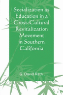 Socialization as Education in a Cross-Cultural Revitalization Movement in Southern California