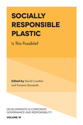 Socially Responsible Plastic: Is This Possible? - Crowther, David (Editor), and Quoquab, Farzana (Editor)