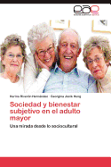 Sociedad y Bienestar Subjetivo En El Adulto Mayor