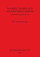 Sociedad y Territorio en la Alta Edad Media Castellana: La Formacin del Alfoz de Lara