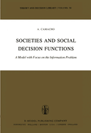 Societies and Social Decision Functions: A Model with Focus on the Information Problem