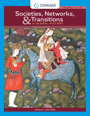 Societies, Networks, and Transitions: A Global History, Volume I:: To 1500: A Global History - Lockard, Craig