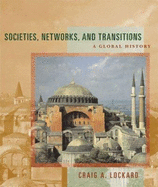 Societies, Networks, and Transitions: A Global History - Lockard, Craig A