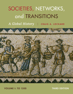 Societies, Networks, and Transitions, Volume 1: A Global History: To 1500