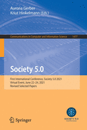 Society 5.0: First International Conference, Society 5.0 2021, Virtual Event, June 22-24, 2021, Revised Selected Papers