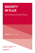 Society in Flux: Two Centuries of Social Theory