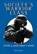 Society's Warrior Class: Inside a Policeman's Mind